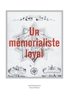 Un mémorialiste loyal: Francis Cazin 2322137499 Book Cover