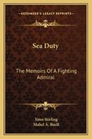 Sea duty;: The memoirs of a fighting admiral, 1163185434 Book Cover