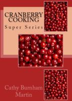 Cranberry Cooking: Super Series 0983213658 Book Cover