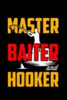 Master Baiter And Hooker: Lined A5 Notebook for Sea Journal 1691372595 Book Cover