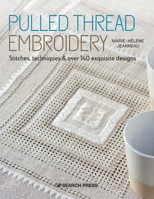 Pulled Thread Embroidery: Stitches, techniques & over 140 exquisite designs 1782218432 Book Cover