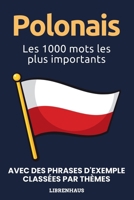 Polonais - Les 1000 mots les plus importants: Apprendre du nouveau vocabulaire avec des phrases d'exemple - classé par thèmes - pour débutants (A1/A2) (French Edition) B0CNQ989Z2 Book Cover