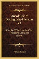Anecdotes of Distinguished Persons, Vol. 1 of 4: Chiefly of the Last and Two Preceding Centuries 1179218817 Book Cover