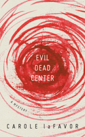 Evil Dead Center: A Mystery 1563410885 Book Cover