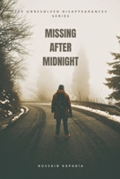 Missing After Midnight: The Most Chilling Nighttime Disappearances (The Unresolved Disappearances Series) B0GY3Z7S7D Book Cover