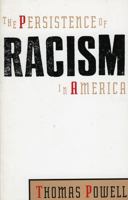 The Persistence of Racism in America 0822630222 Book Cover