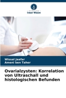 Ovarialzysten: Korrelation von Ultraschall und histologischen Befunden (German Edition) 620847888X Book Cover