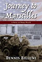 Journey to Marseilles: A Novel of WW II 1555718744 Book Cover