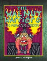 The Walnut Warriors Go Monster Truckin' 1479785415 Book Cover