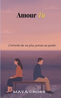 Amour Tu (French Edition) B0FJWCNB3X Book Cover