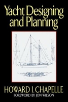 Yacht Designing and Planning: For Yachtsmen, Students, and Amateurs 0393031691 Book Cover