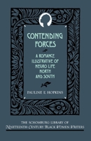 Contending Forces: A Romance Illustrative of Negro Life North and South (Schomburg Library of Nineteenth-Century Black Women Writers) 0195067851 Book Cover