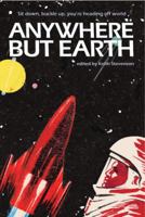 Anywhere but Earth 0987158708 Book Cover