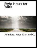Eight Hours for Work 1436830494 Book Cover