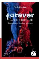 Forever, l'amour toujours: Tome I : Tremblement D'amour À Sydney (French Edition) 2754733787 Book Cover