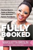 Fully Booked: The Hair Stylist's Guide to Building a Client Attraction System That Works 1935020269 Book Cover