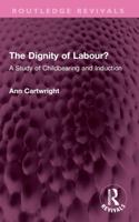 Dignity of Labour? : A Study of Childbearing and Induction 1032719109 Book Cover