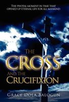 The Cross and the Crucifixion 0985198028 Book Cover