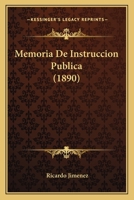 Memoria De Instruccion Publica (1890) 1160746699 Book Cover