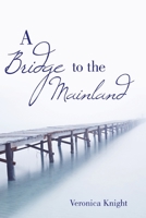 A Bridge to the Mainland 1948928930 Book Cover