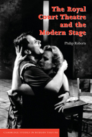The Royal Court Theatre and the Modern Stage (Cambridge Studies in Modern Theatre) 0521474388 Book Cover