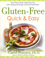 Gluten-Free Quick & Easy: From Prep to Plate Without the Fuss - 175 Recipes for People with Food Sensitivities 1583332782 Book Cover