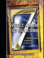 Sweet Aroma of Success: 7 Motivational Guidelines to Success 1977049214 Book Cover