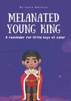 Melanated Young King B0C9S7Q8BT Book Cover