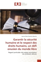 Garantir la sécurité humaine et le respect des droits humains, un défi onusien du monde libre: Regard particulier des enjeux sécuritaires du continent africain 6203430544 Book Cover