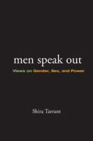 Men Speak Out: Views on Gender, Sex, and Power 0415521084 Book Cover
