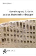 Verwaltung Und Recht in Antiken Herrschaftsordnungen: Agypten, Assyrien, Athen Und Rom Im Vergleich 3161613775 Book Cover