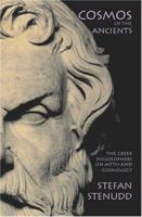 Cosmos of the Ancients: The Greek Philosophers on Myth and Cosmology 9178940451 Book Cover