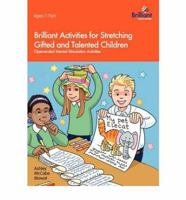 Brilliant Activities for Stretching Gifted and Talented Children 1905780176 Book Cover