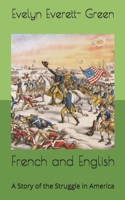 French and English: A Story of the Struggle in America 1530579260 Book Cover