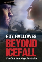 Beyond Icefall: Conflict in a new Australia 0645179078 Book Cover