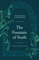 Kingdom of Florida: The Fountain of Youth 1959345036 Book Cover