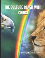 WHEN THE CULTURE CLASH WITH CHRIST B0C8R21Y7S Book Cover