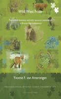 Wild West Frisia: The Role of Domestic and Wild Resource Exploitation in Bronze Age Subsistence 9087282699 Book Cover