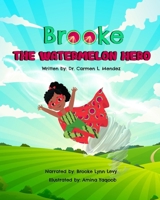 Brooke the Watermelon Hero B0CVHJ167N Book Cover