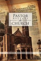 Pastor Release the Church 1456889559 Book Cover
