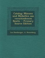 Catalog: M�nzen Und Medaillen Aus Verschiedenem Besitz. 1021768464 Book Cover