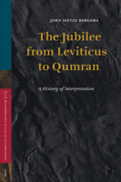 The Jubilee from Leviticus to Qumran: A History of Interpretation (Supplements to Vetus Testamentum) 9004152997 Book Cover
