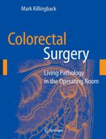 Colorectal Surgery: Living Pathology in the Operating Room 0387290818 Book Cover