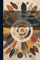 Druidism Exhumed 076614979X Book Cover