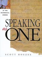 Speaking As One: A Look at the Ecumenical Creeds 1562122479 Book Cover