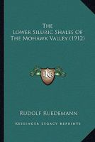 The Lower Siluric Shales of the Mohawk Valley 0548853002 Book Cover