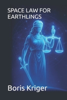 SPACE LAW FOR EARTHLINGS B0FQPFDP4M Book Cover