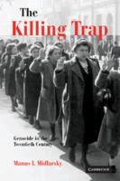 The Killing Trap: Genocide in the Twentieth Century 0521894697 Book Cover