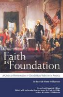Faith As Foundation: A Christian Reorientation of Church/state Relations in America 097119193X Book Cover