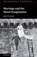 Marriage and the Moral Imagination (New Departures in Anthropology) 1009601024 Book Cover